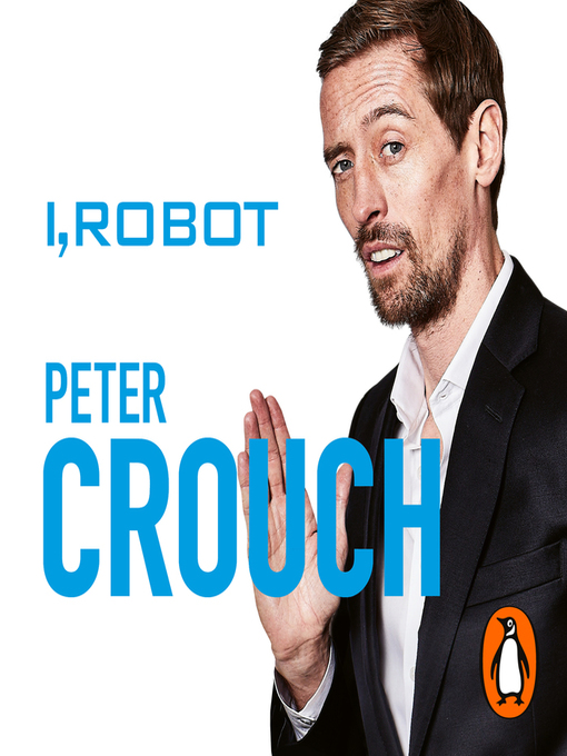 Title details for I, Robot by Peter Crouch - Available